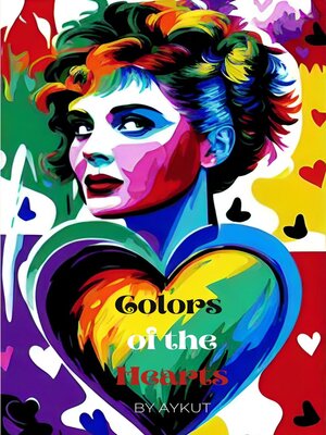 cover image of Discover the Magic in 'The Colors of Hearts'--A Delightful Story Ebook